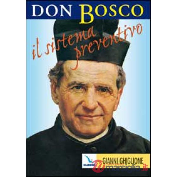 Don Bosco: il sistema preventivo. Maestro per l'educazione