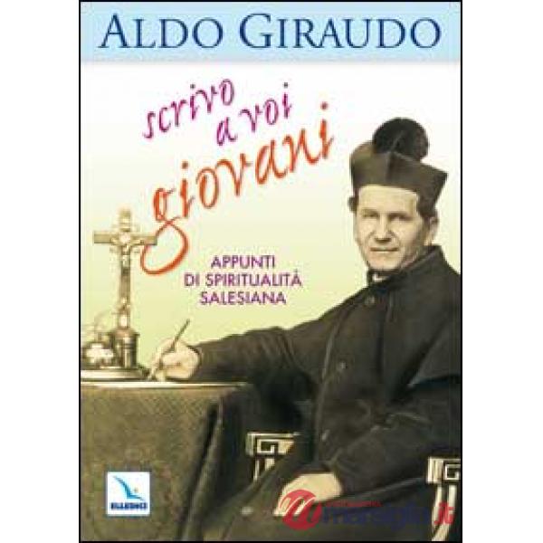 Scrivo a voi giovani. Appunti di spiritualità salesiana