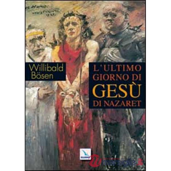 Ultimo giorno di Gesù di Nazaret (L')