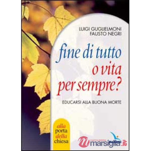 Fine di tutto o vita per sempre? Educarsi alla buona morte