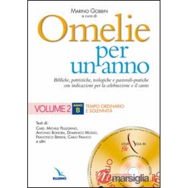 Omelie per un anno. Bibliche, teologiche e pastorali-pratiche con indicazioni per la celebrazione e il canto. Anno «B». Vol. 2: 