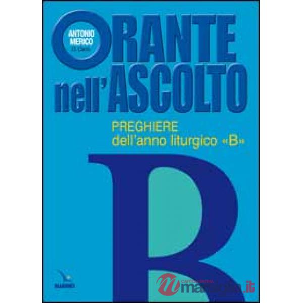 Orante nell'ascolto. Preghiere dell'anno liturgico «B»