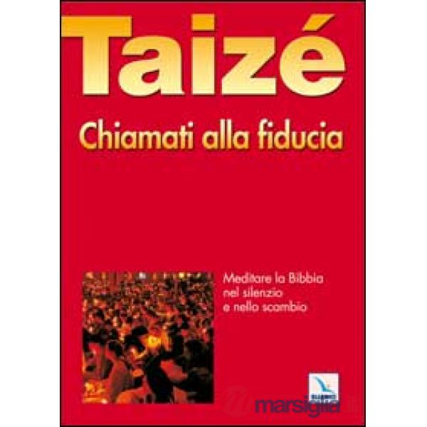 Chiamati alla fiducia. Meditare la Bibbia nel silenzio e nello scambio