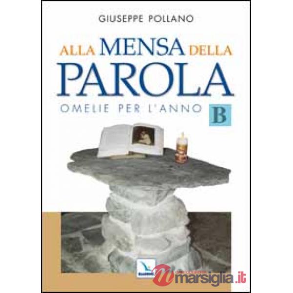 Alla mensa della parola. Omelie per l'anno «B»