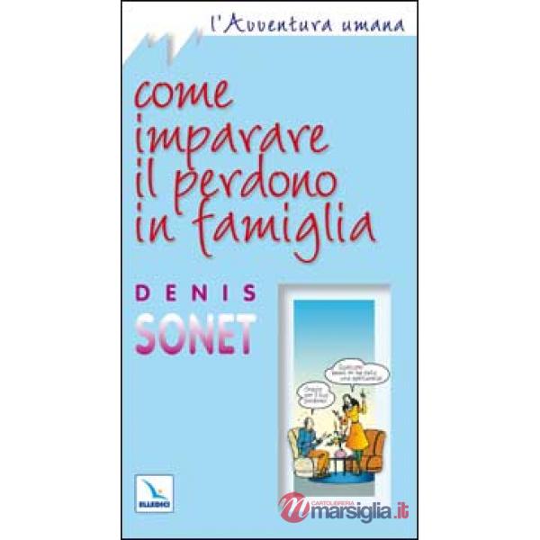 Come imparare il perdono in famiglia
