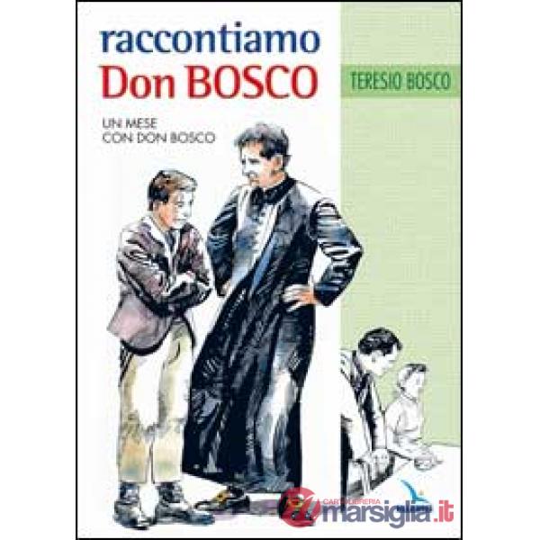Raccontiamo Don Bosco. Un mese con Don Bosco