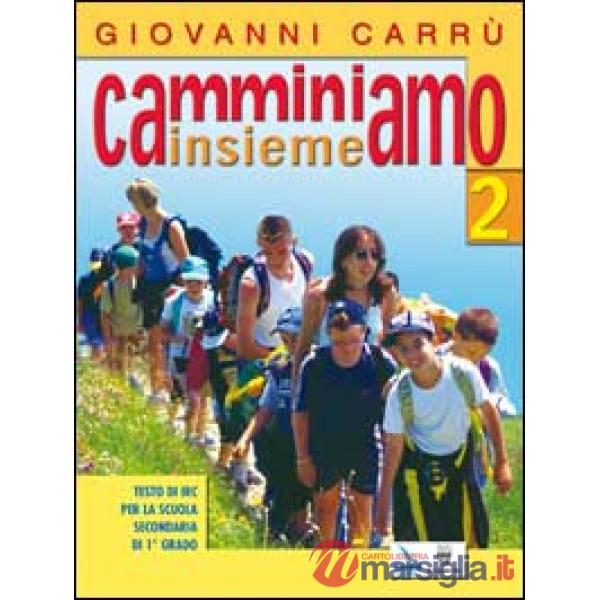Camminiamo insieme. Corso di religione cattolica. Per la Scuola media. Vol. 2