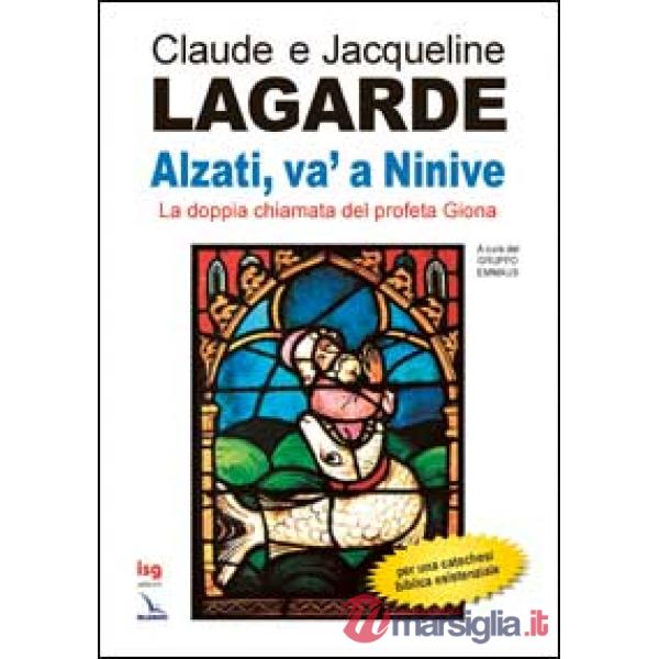 Alzati, va' a Ninive. La doppia chiamata del profeta Giona