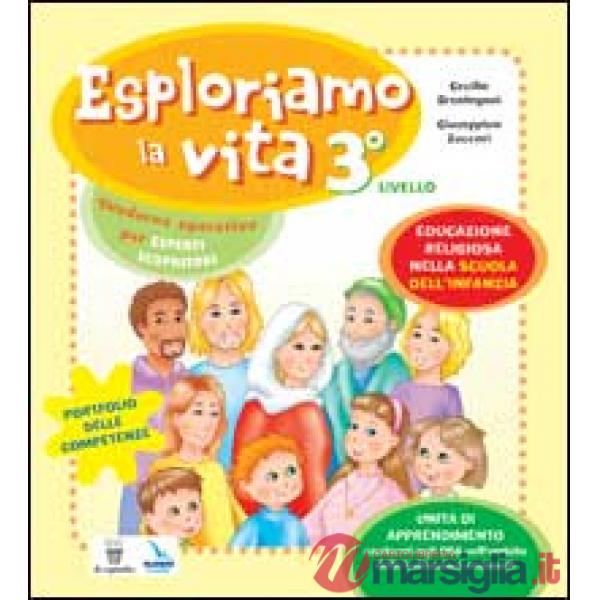 ESPLORIAMO LA VITA. EDUCAZIONE RELIGIOSA NELLA SCUOLA DELL'INFANZIA. Q