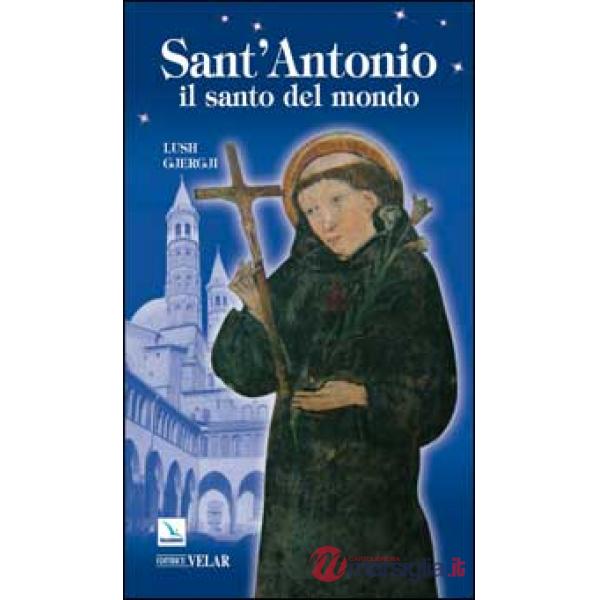 Sant'Antonio. Il santo del mondo