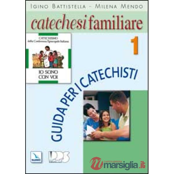 Catechesi familiare. Guida per i catechisti. Vol. 1