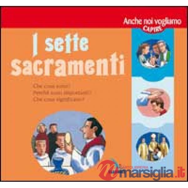 Sette Sacramenti. Presentati ai bambini e ai ragazzi (I)