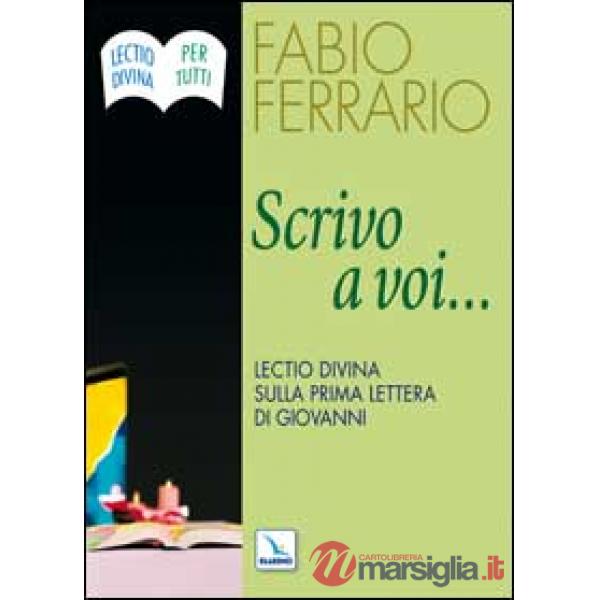 Scrivo a voi.... Lectio Divina sulla Prima Lettera di Giovanni