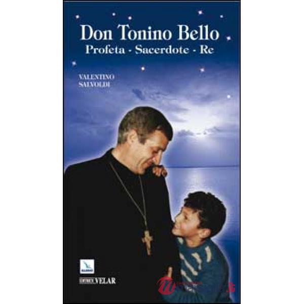 Don Tonino Bello. Profeta, sacerdote, re