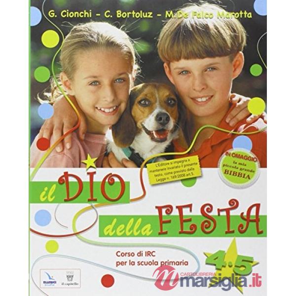 DIO DELLA FESTA. CON ESPANSIONE ONLINE. PER LA 4 E 5 CLASSE ELEMENTA