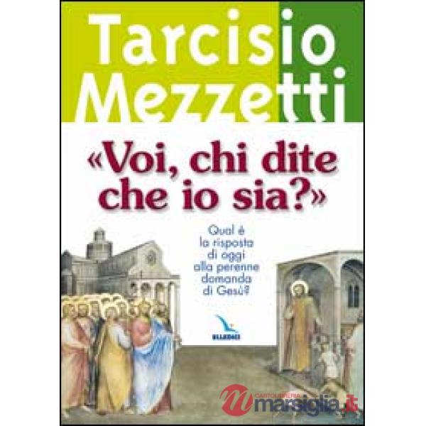 «Voi, chi dite che io sia?». Qual è la risposta di oggi alla perenne domanda di Gesù?
