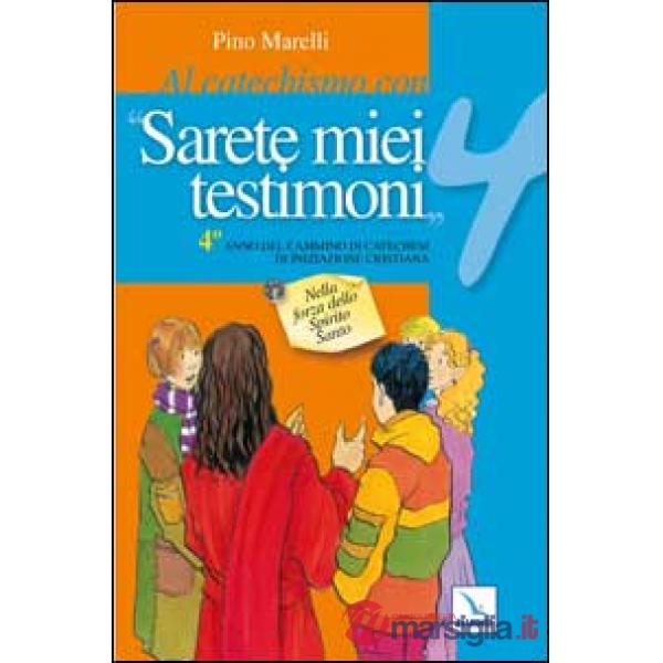Al catechismo con «Sarete miei testimoni».Quaderno laboratorio per il cammino di catechesi. Vol. 4: Nella forza dello Spirito Sa