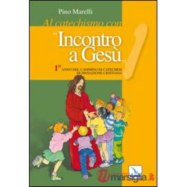Al catechismo con «Incontro a Gesù». 1° anno del cammino di iniziazione cristiana
