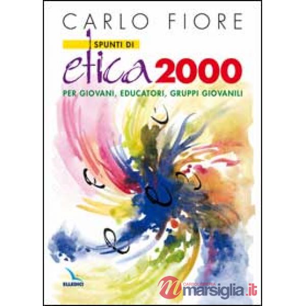 Spunti di etica 2000. Per giovani, educatori, gruppi giovanili