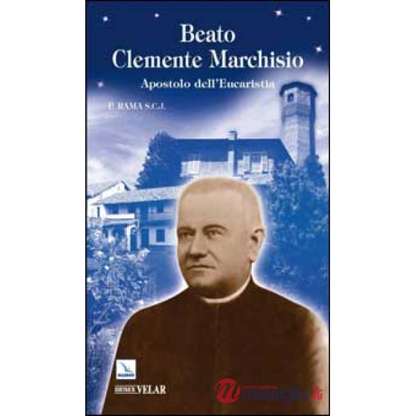 Beato Clemente Marchisio. Apostolo dell'eucaristia