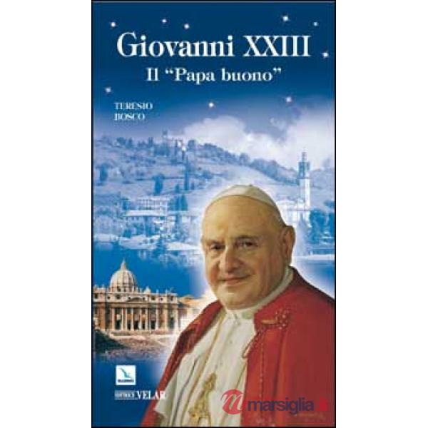 Giovanni XXIII. Il «papa buono»
