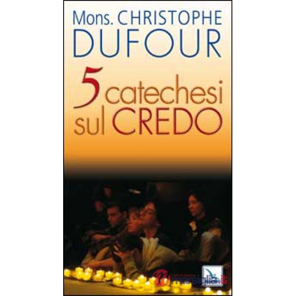 Cinque catechesi sul Credo