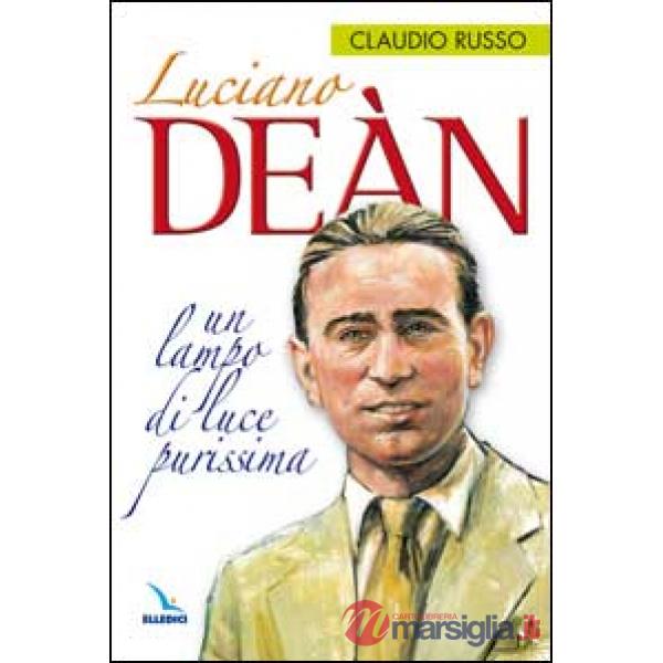 Luciano Deàn. Un lampo di luce purissima