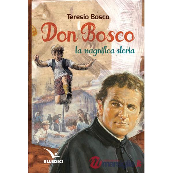 Don Bosco. La magnifica storia