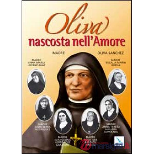 Oliva nascosta nell'amore. Madre Oliva Sanchez