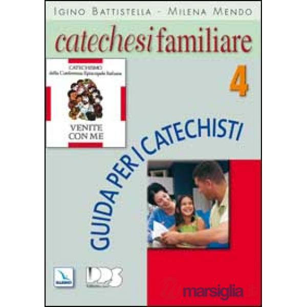 Catechesi familiare. Guida per i catechisti. Vol. 4