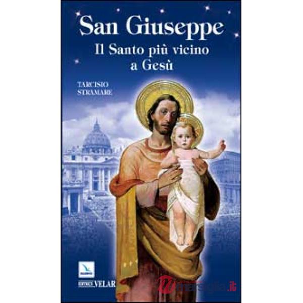 San Giuseppe. Il santo più vicino a Gesù