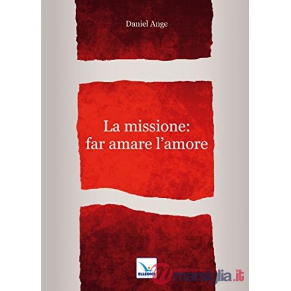 Missione: far amare l'amore (La)