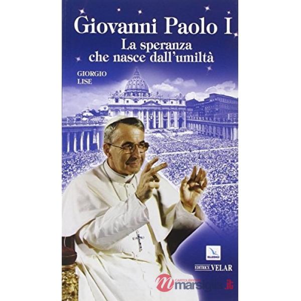 Giovanni Paolo I. La speranza che nasce dall'umiltà
