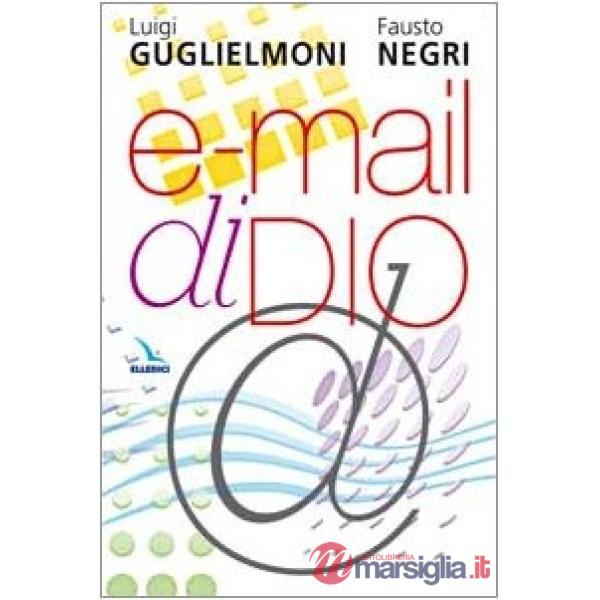E-mail di Dio. Ricevere e vivere il messaggio della Bibbia