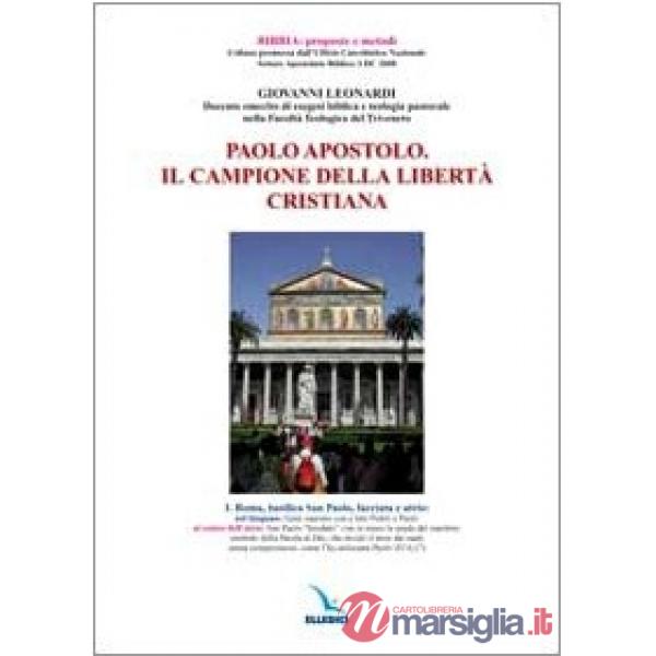 Paolo apostolo. Il campione del dialogo e della libertà cristiana