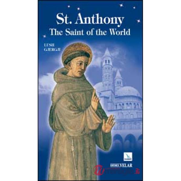 St. Anthony. The Saint of the World