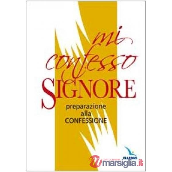Mi confesso, Signore. Preparazione alla confessione