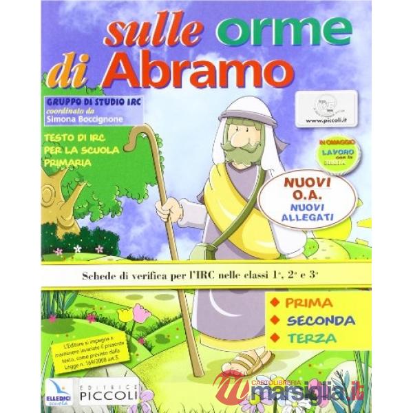SULLE ORME DI ABRAMO. CON SCHEDE OPERATIVE - COLORA LA TUA BIBBIA. CON