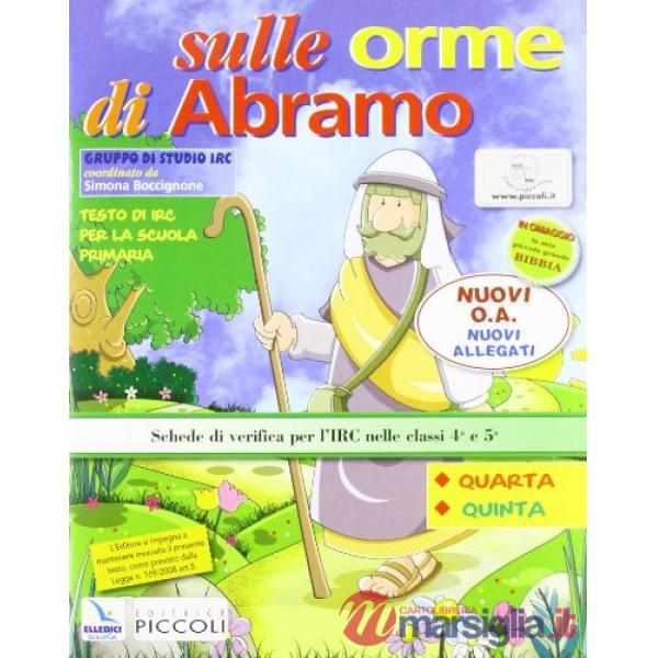 SULLE ORME DI ABRAMO. CON ESPANSIONE ONLINE. TESTO DI IRC. PER LA 4 E