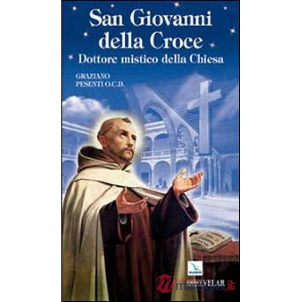 San Giovanni della Croce. Dottore mistico della Chiesa