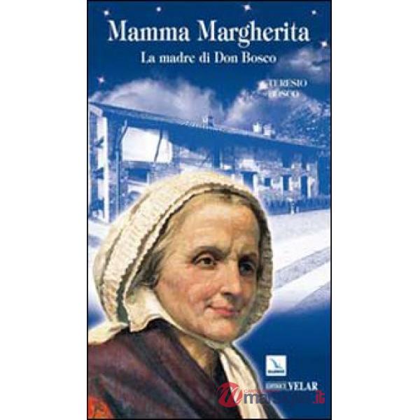 Mamma Margherita. La madre di Don Bosco