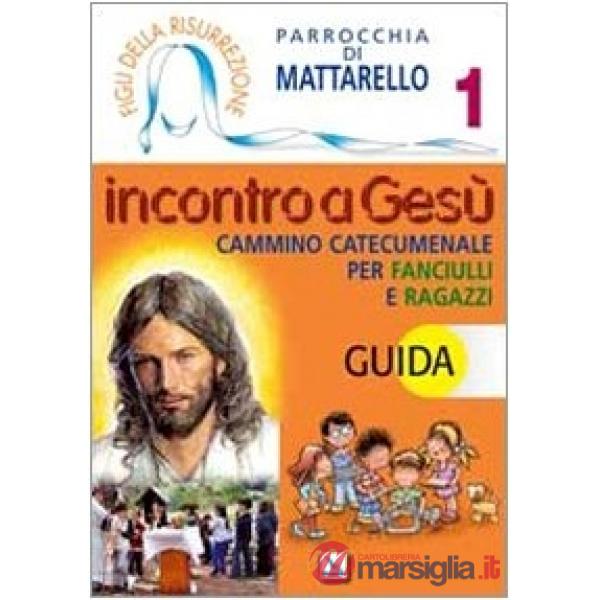 Figli della Risurrezione. Vol. 1: Incontro a Gesù. Guida. Cammino catecumenale per fanciulli e ragazzi