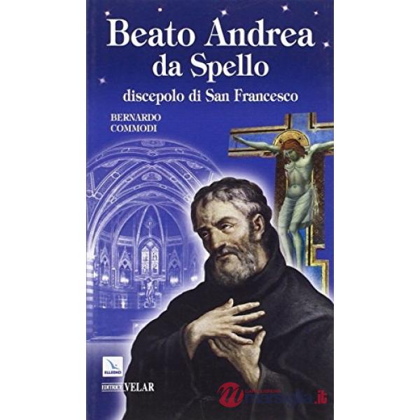 Beato Andrea da Spello. Discepolo di san Francesco