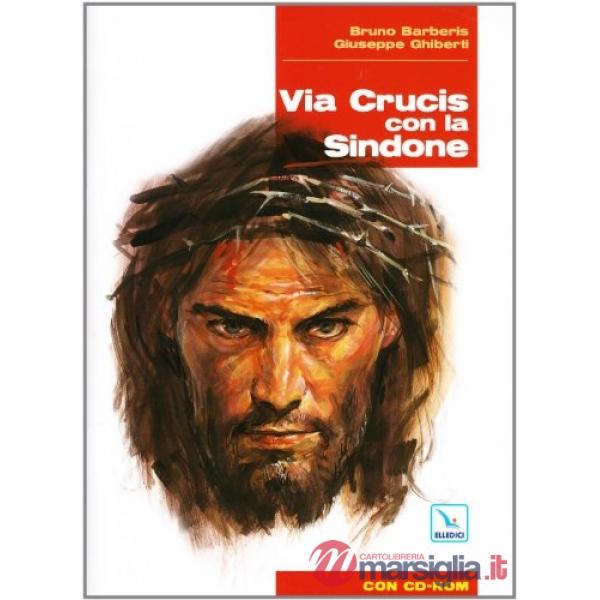 Via Crucis con la Sindone. Con CD-ROM
