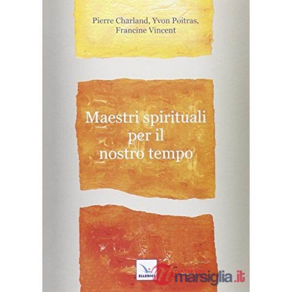 Maestri spirituali per il nostro tempo
