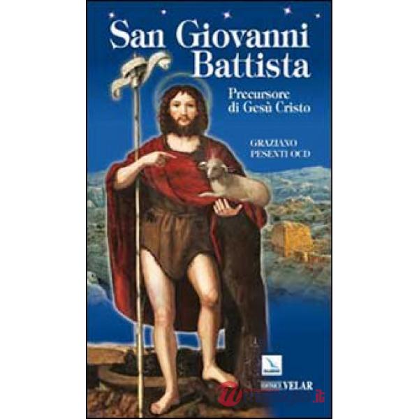 San Giovanni Battista. Precursore di Gesù Cristo