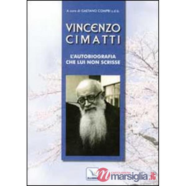 Vincenzo Cimatti. L'autobiografia che lui non scrisse