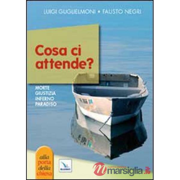 Cosa ci attende? Morte, giudizio, inferno, paradiso
