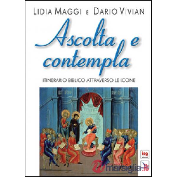 Ascolta e contempla. Itinerario biblico attraverso le icone