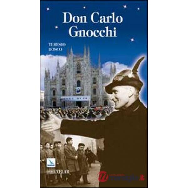 Don Carlo Gnocchi. Il cuore di Dio sulle strade dell'uomo